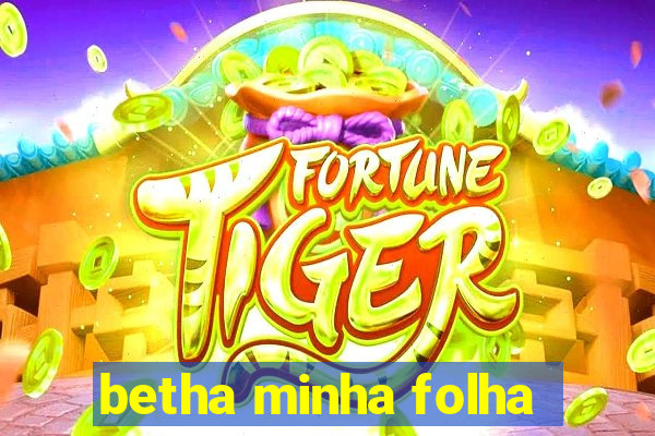 betha minha folha